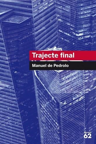 TRAJECTE FINAL | 9788492672738 | PEDROLO, MANUEL DE | Llibreria L'Altell - Llibreria Online de Banyoles | Comprar llibres en català i castellà online - Llibreria de Girona