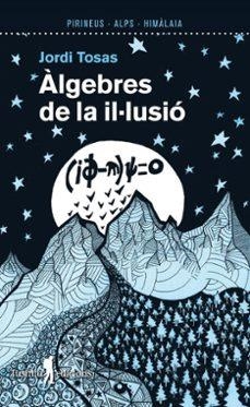 ÀLGEBRES DE LA IL·LUSIÓ | 9788412698831 | TOSAS, JORDI | Llibreria L'Altell - Llibreria Online de Banyoles | Comprar llibres en català i castellà online - Llibreria de Girona