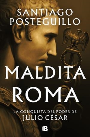 MALDITA ROMA (SERIE JULIO CÉSAR 2) | 9788466676564 | POSTEGUILLO, SANTIAGO | Llibreria Online de Banyoles | Comprar llibres en català i castellà online