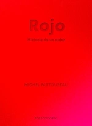 ROJO. HISTORIA DE UN COLOR | 9788412712230 | PASTOUREAU, MICHEL | Llibreria Online de Banyoles | Comprar llibres en català i castellà online