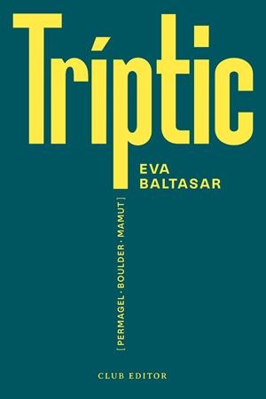 TRÍPTIC | 9788473294188 | BALTASAR, EVA | Llibreria L'Altell - Llibreria Online de Banyoles | Comprar llibres en català i castellà online - Llibreria de Girona