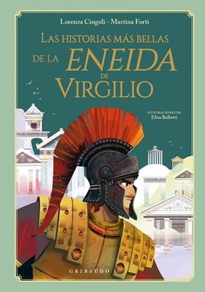 HISTORIAS MÁS BELLAS DE LA ENEIDA DE VIRGILIO, LAS | 9788412633634 | CINGOLI, LORENZA/FORTI, MARTINA | Llibreria L'Altell - Llibreria Online de Banyoles | Comprar llibres en català i castellà online - Llibreria de Girona