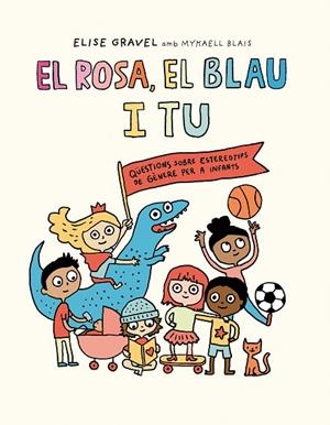 ROSA, EL BLAU I TU, EL | 9788419607270 | GRAVEL, ELISE/BLAIS, MYKAELL | Llibreria L'Altell - Llibreria Online de Banyoles | Comprar llibres en català i castellà online - Llibreria de Girona