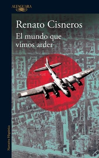 EL MUNDO QUE VIMOS ARDER | 9788420476575 | CISNEROS, RENATO | Llibreria L'Altell - Llibreria Online de Banyoles | Comprar llibres en català i castellà online - Llibreria de Girona