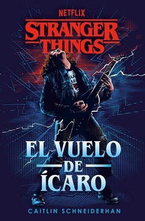 STRANGER THINGS: EL VUELO DE ÍCARO | 9788401024221 | SCHNEIDERHAN, CAITLIN | Llibreria L'Altell - Llibreria Online de Banyoles | Comprar llibres en català i castellà online - Llibreria de Girona