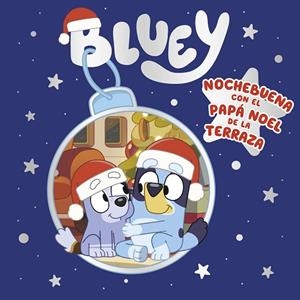 BLUEY. UN CUENTO - NOCHEBUENA CON EL PAPA NOEL DE LA TERRAZA (EDICIÓN EN ESPAÑOL | 9788448866884 | BLUEY | Llibreria Online de Banyoles | Comprar llibres en català i castellà online