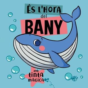 ÉS L'HORA DEL BANY | 9788417207960 | DEL PIRATA, EDICIONS | Llibreria L'Altell - Llibreria Online de Banyoles | Comprar llibres en català i castellà online - Llibreria de Girona