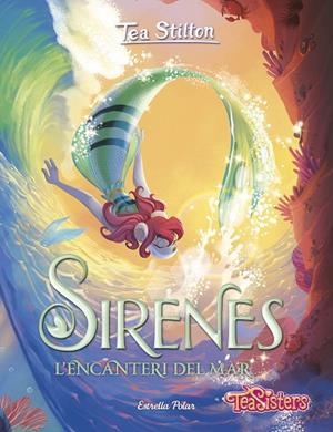 SIRENES. L'ENCANTERI DEL MAR | 9788413896342 | STILTON, TEA | Llibreria Online de Banyoles | Comprar llibres en català i castellà online