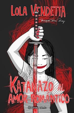 LOLA VENDETTA. KATANAZO AL AMOR ROMÁNTICO | 9788411403719 | RIBA ROSSY, RAQUEL | Llibreria L'Altell - Llibreria Online de Banyoles | Comprar llibres en català i castellà online - Llibreria de Girona