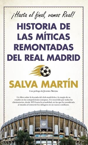 HISTORIA DE LAS MÍTICAS REMONTADAS DEL REAL MADRID | 9788411312547 | SALVA MARTÍN | Llibreria L'Altell - Llibreria Online de Banyoles | Comprar llibres en català i castellà online - Llibreria de Girona