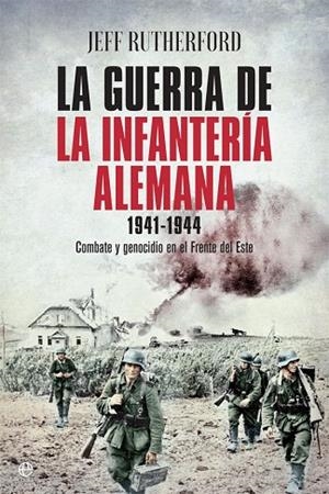 GUERRA DE LA INFANTERÍA ALEMANA 1941-1944, LA | 9788491640004 | RUTHERFORD, JEFF | Llibreria L'Altell - Llibreria Online de Banyoles | Comprar llibres en català i castellà online - Llibreria de Girona