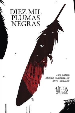 DIEZ MIL PLUMAS NEGRAS. TOMO 2 DE LA SERIE MITOS DEL HUERTO DE LOS HUESOS | 9788419670267 | LEMIRE, JEFF/SORRENTINO, ANDREA | Llibreria Online de Banyoles | Comprar llibres en català i castellà online