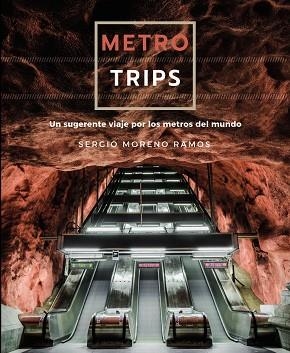 METRO TRIPS | 9788491586241 | MORENO RAMOS, SERGIO | Llibreria L'Altell - Llibreria Online de Banyoles | Comprar llibres en català i castellà online - Llibreria de Girona