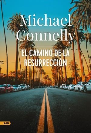 CAMINO DE LA RESURRECCIÓN, EL | 9788411484251 | CONNELLY, MICHAEL | Llibreria L'Altell - Llibreria Online de Banyoles | Comprar llibres en català i castellà online - Llibreria de Girona