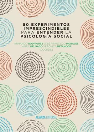 50 EXPERIMENTOS IMPRESCINDIBLES PARA ENTENDER LA PSICOLOGÍA SOCIAL | 9788491044338 | RODRÍGUEZ PÉREZ, ARMANDO/MORALES DOMÍNGUEZ, JOSÉ FRANCISCO/DELGADO RODRÍGUEZ, NAIRA/BETANCORT RODRÍG | Llibreria L'Altell - Llibreria Online de Banyoles | Comprar llibres en català i castellà online - Llibreria de Girona