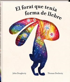 EL FORAT QUE TENIA FORMA DE LLEBRE | 9788418762949 | DOUGHERTY, JOHN | Llibreria L'Altell - Llibreria Online de Banyoles | Comprar llibres en català i castellà online - Llibreria de Girona