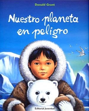 NUESTRO PLANETA EN PELIGRO | 9788426136381 | GRANT, DONALD | Llibreria L'Altell - Llibreria Online de Banyoles | Comprar llibres en català i castellà online - Llibreria de Girona