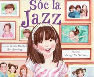 SÓC LA JAZZ | 9788472907256 | HERTHEL, JESSICA/JENNINGS, JAZZ | Llibreria Online de Banyoles | Comprar llibres en català i castellà online