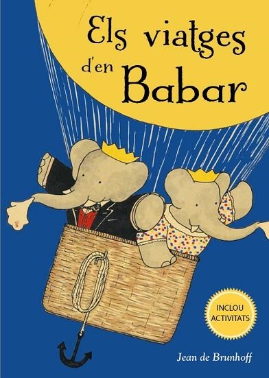 VIATGES D´EN BABAR, ELS | 9788491454731 | DE BRUNHOFF, JEAN | Llibreria L'Altell - Llibreria Online de Banyoles | Comprar llibres en català i castellà online - Llibreria de Girona