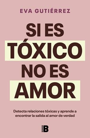 SI ES TÓXICO NO ES AMOR | 9788466676601 | GUTIÉRREZ CAMPO, EVA | Llibreria Online de Banyoles | Comprar llibres en català i castellà online