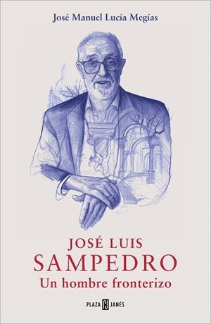 JOSÉ LUIS SAMPEDRO | 9788401032349 | LUCÍA MEGÍAS, JOSÉ MANUEL | Llibreria L'Altell - Llibreria Online de Banyoles | Comprar llibres en català i castellà online - Llibreria de Girona