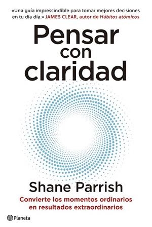 PENSAR CON CLARIDAD | 9788408277644 | PARRISH, SHANE | Llibreria L'Altell - Llibreria Online de Banyoles | Comprar llibres en català i castellà online - Llibreria de Girona