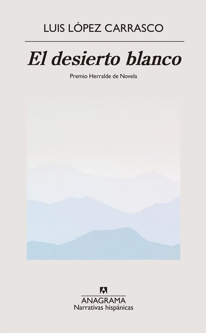 EL DESIERTO BLANCO | 9788433918499 | LÓPEZ CARRASCO, LUIS | Llibreria L'Altell - Llibreria Online de Banyoles | Comprar llibres en català i castellà online - Llibreria de Girona