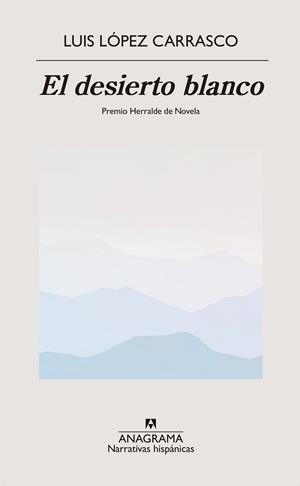 EL DESIERTO BLANCO | 9788433918499 | LÓPEZ CARRASCO, LUIS | Llibreria Online de Banyoles | Comprar llibres en català i castellà online