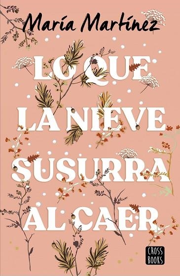 LO QUE LA NIEVE SUSURRA AL CAER | 9788408278788 | MARTÍNEZ, MARÍA | Llibreria L'Altell - Llibreria Online de Banyoles | Comprar llibres en català i castellà online - Llibreria de Girona