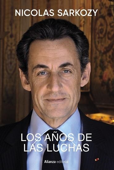 LOS AÑOS DE LAS LUCHAS | 9788411485036 | SARKOZY, NICOLAS | Llibreria L'Altell - Llibreria Online de Banyoles | Comprar llibres en català i castellà online - Llibreria de Girona
