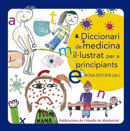 DICCIONARI DE MEDICINA IL·LUSTRAT PER A PRINCIPIANTS | 9788491912965 | ESTOPÀ, ROSA | Llibreria L'Altell - Llibreria Online de Banyoles | Comprar llibres en català i castellà online - Llibreria de Girona