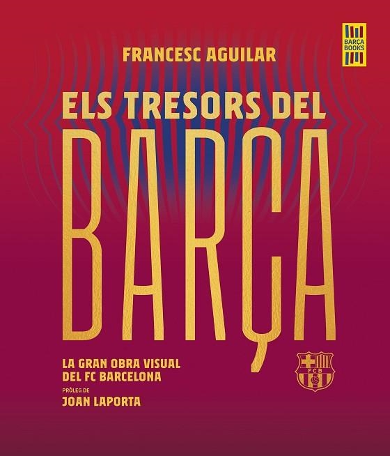 ELS TRESORS DEL BARÇA | 9788419430076 | AGUILAR, FRANCESC | Llibreria Online de Banyoles | Comprar llibres en català i castellà online