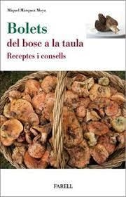 BOLETS, DEL BOSC A LA TAULA (EDICIÓN EN CATALÁN) | 9788417116798 | MIQUEL MARQUEZ MOYA | Llibreria L'Altell - Llibreria Online de Banyoles | Comprar llibres en català i castellà online - Llibreria de Girona
