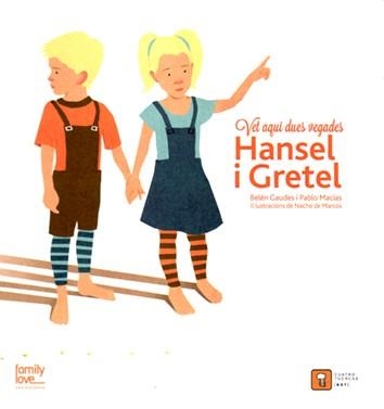 VET AQUÍ DUES VEGADES? HANSEL I GRETEL | 9788494209093 | MACIAS ALBA, PABLO/DE MARCOS ESCRIÑA, NACHO/GAUDES TEIRA, BELEN | Llibreria Online de Banyoles | Comprar llibres en català i castellà online