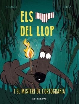 ELS CALÇOTETS DEL LLOP 8. EL MISTERI DE L'ORTOGRAFIA | 9788467966688 | LUPANO, WILFRID/ITOÏZ, MAYANA | Llibreria Online de Banyoles | Comprar llibres en català i castellà online
