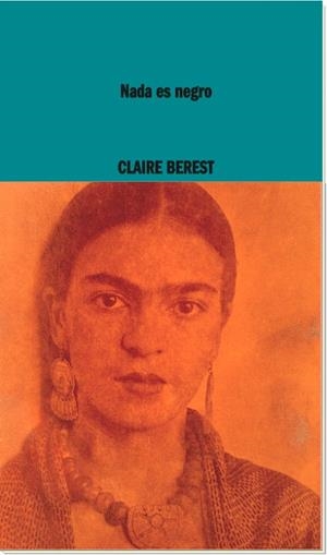 NADA ES NEGRO | 9788419535047 | BEREST, CLAIRE | Llibreria Online de Banyoles | Comprar llibres en català i castellà online