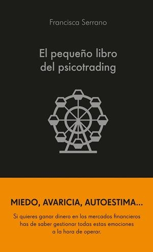 PEQUEÑO LIBRO DEL PSICOTRADING, EL | 9788413441986 | SERRANO RUIZ, FRANCISCA | Llibreria L'Altell - Llibreria Online de Banyoles | Comprar llibres en català i castellà online - Llibreria de Girona