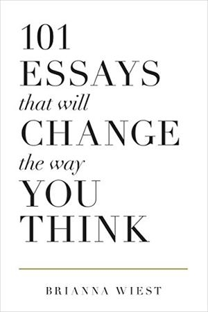 101 ESSAYS THAT WILL CHANGE THE WAY YOU THINK | 9781945796067 | WIEST, BRIANNA | Llibreria Online de Banyoles | Comprar llibres en català i castellà online