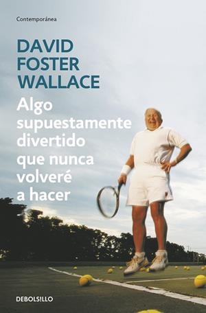 ALGO SUPUESTAMENTE DIVERTIDO QUE NUNCA VOLVERÉ A HACER | 9788499083568 | WALLACE, DAVID FOSTER | Llibreria L'Altell - Llibreria Online de Banyoles | Comprar llibres en català i castellà online - Llibreria de Girona
