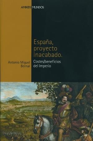 ESPAÑA, PROYECTO INACABADO | 9788496467064 | BERNAL, ANTONIO MIGUEL | Llibreria Online de Banyoles | Comprar llibres en català i castellà online