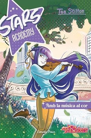 STARS ACADEMY 3. AMB LA MÚSICA AL COR | 9788413897301 | STILTON, TEA | Llibreria L'Altell - Llibreria Online de Banyoles | Comprar llibres en català i castellà online - Llibreria de Girona