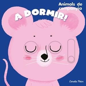 A DORMIR! ANIMALS DE COMPANYIA | 9788413895390 | ROEDERER, CHARLOTTE | Llibreria Online de Banyoles | Comprar llibres en català i castellà online