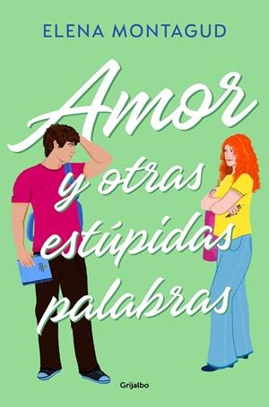 AMOR Y OTRAS ESTÚPIDAS PALABRAS | 9788425366789 | MONTAGUD, ELENA | Llibreria Online de Banyoles | Comprar llibres en català i castellà online