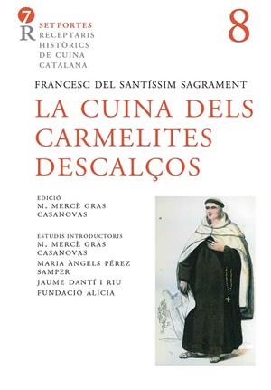 CUINA DELS CARMELITES DESCALÇOS, LA | 9788472269170 | SANTÍSSIM SAGRAMENT, FRANCESC DEL | Llibreria L'Altell - Llibreria Online de Banyoles | Comprar llibres en català i castellà online - Llibreria de Girona