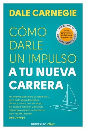 CÓMO DARLE UN IMPULSO A TU NUEVA CARRERA | 9788466370691 | CARNEGIE, DALE | Llibreria Online de Banyoles | Comprar llibres en català i castellà online