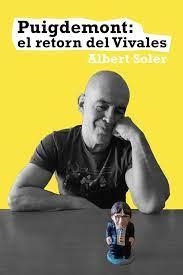 PUIGDEMONT: EL RETORN DEL VIVALES | 9788409577354 | SOLER BUFÍ, ALBERT | Llibreria Online de Banyoles | Comprar llibres en català i castellà online