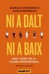 NI A DALT NI A BAIX | 9788419719089 | EHRENREICH, BARBARA ;EHRENREICH , JOHN | Llibreria L'Altell - Llibreria Online de Banyoles | Comprar llibres en català i castellà online - Llibreria de Girona
