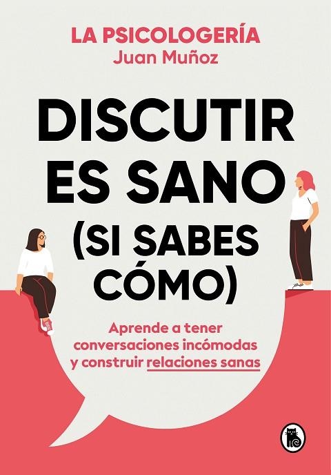 DISCUTIR ES SANO (SI SABES CÓMO) | 9788402425225 | MUÑOZ (@PSICOLOGERIA), JUAN | Llibreria L'Altell - Llibreria Online de Banyoles | Comprar llibres en català i castellà online - Llibreria de Girona