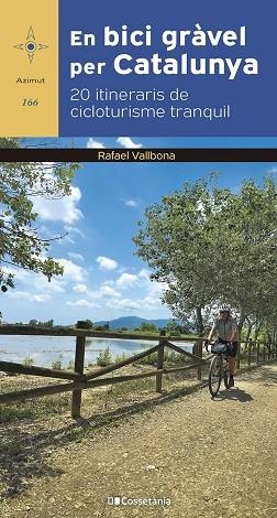 EN BICI GRÀVEL PER CATALUNYA | 9788413563244 | VALLBONA SALLENT, RAFAEL | Llibreria L'Altell - Llibreria Online de Banyoles | Comprar llibres en català i castellà online - Llibreria de Girona