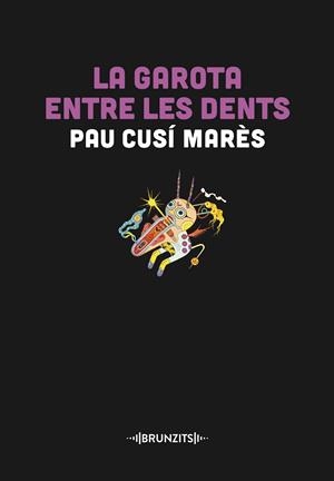 LA GAROTA ENTRE LES DENTS | 9788466431446 | CUSÍ MARÈS, PAU | Llibreria Online de Banyoles | Comprar llibres en català i castellà online
